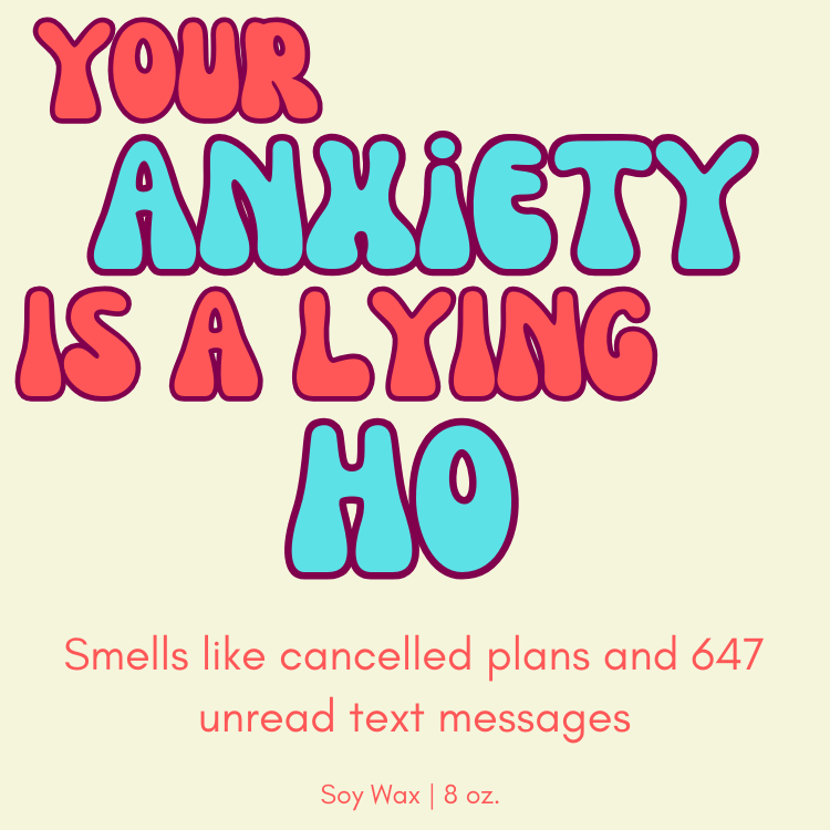 Your Anxiety is a Lying Ho Candle – Call Out the Lies